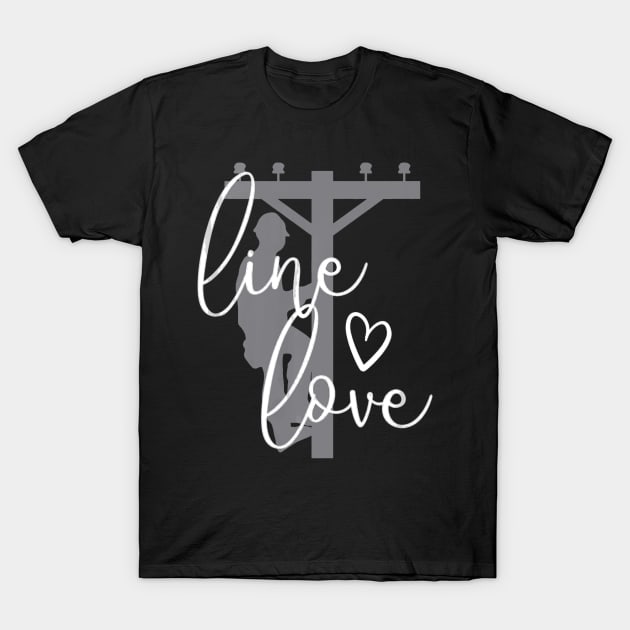 Line Love Electrical Linemans Wife or Girlfriend T-Shirt by mazurprop